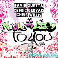 David Guetta, Cedric Gervais , Chris Willis - Would I Lie To You