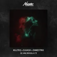 Killteq, D.Hash , Dimestrix - Se Una Regola C'e