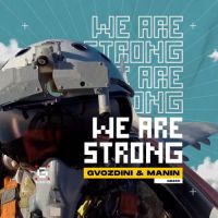 Gvozdini, Manin - We Are Strong