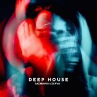 Gazirovka, Zyava - Deep House