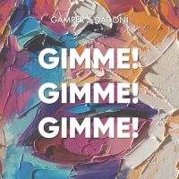 Gamper, Dadoni - Gimme! Gimme! Gimme!