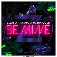 Lizot, Tiscore , Maria Gold - Be Mine