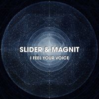 Slider, Magnit - I Feel Your Voice