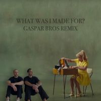 Billie Eilish - What Was I Made For (Gaspar Bros Remix)
