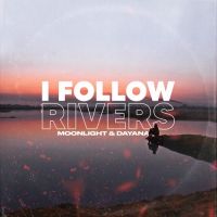 Moonlight, Dayana - I Follow Rivers