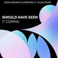 Vadim Adamov, Hardphol , Alena Roxis - Should Have Seen It Coming