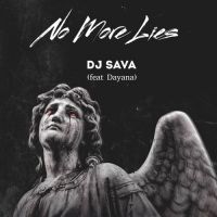 DJ Sava, Dayana - No More Lies