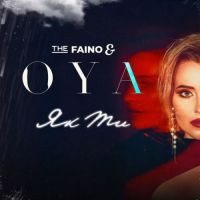 The Faino, Oya - Як Ти